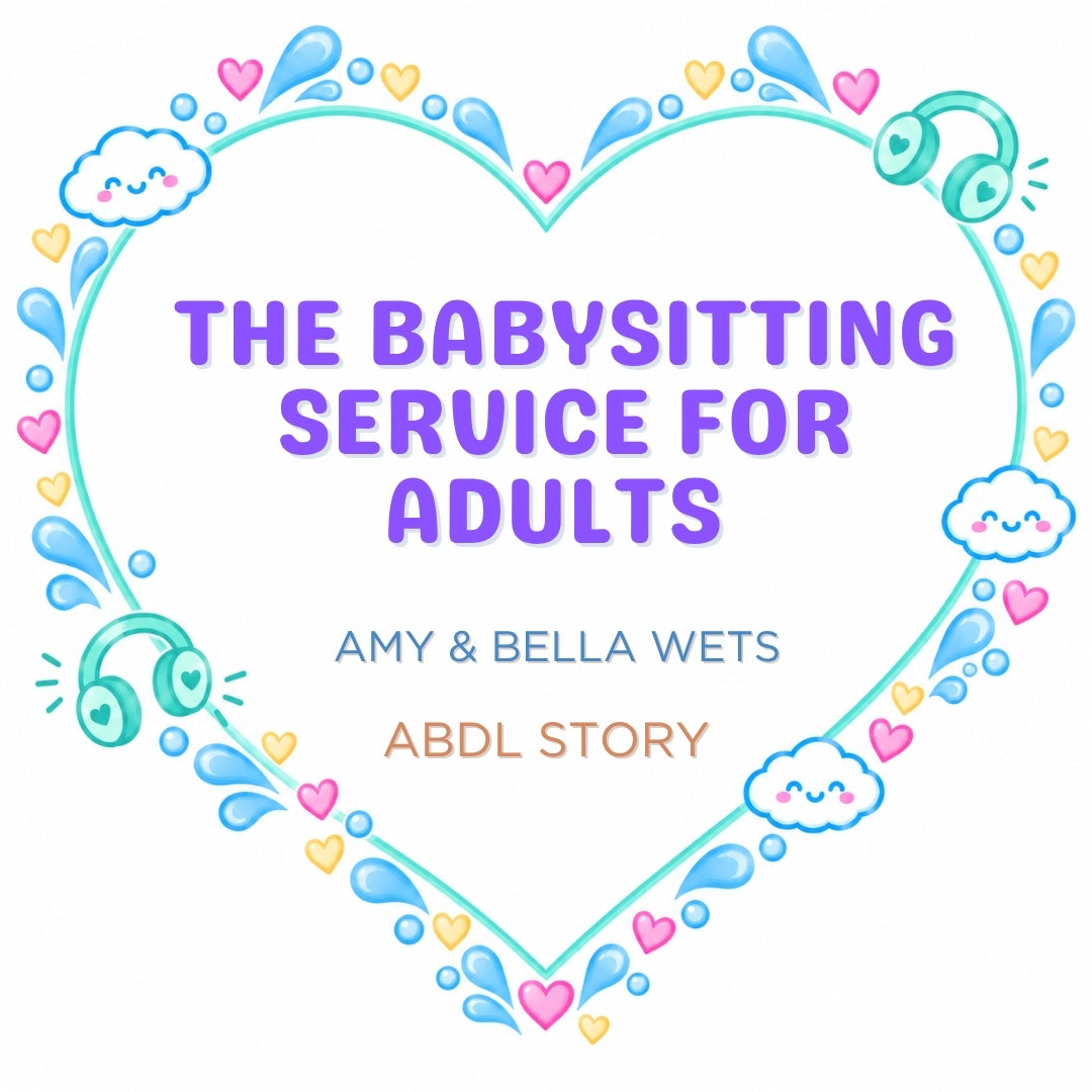 The Babysitting Service For Adults | ABDL Storytime