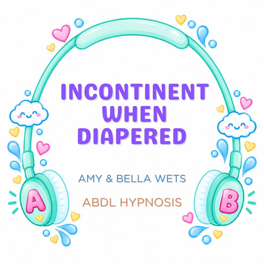 Give Up Bladder Control When Diapered - ABDL Hypnosis