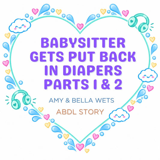 The Babysitter Ends Up In Diapers - Complete Bundle (Parts 1 & 2)