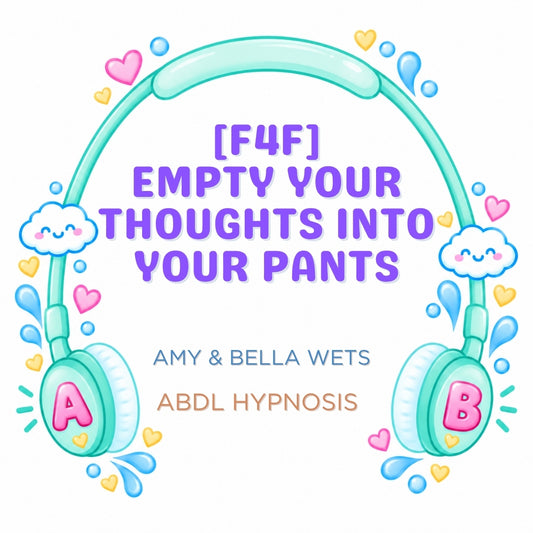 [F4F] Empty Your Thoughts Into Your Pants