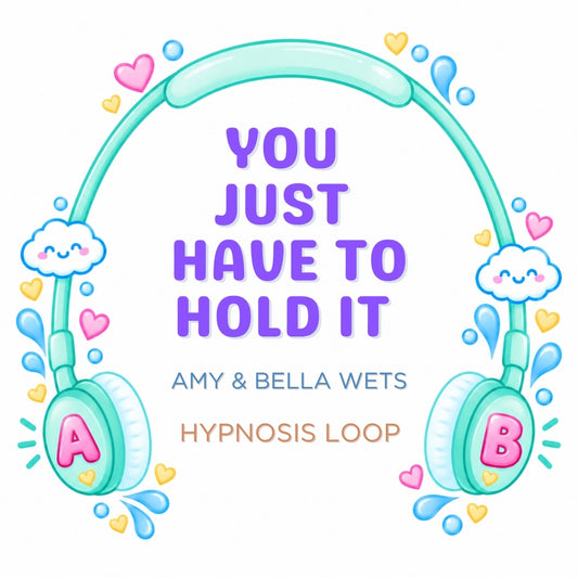 You Just Have To Hold It - ABDL Hypnosis Loop