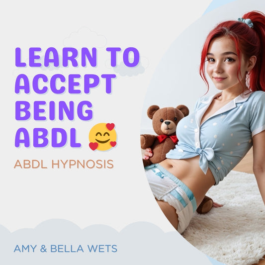 ABDL Hypnosis: Learn To Accept Being ABDL