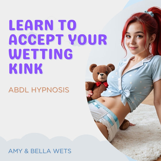 ABDL Hypnosis: Learn To Accept Your Wetting Kink