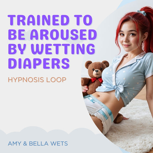 Aroused By Wetting Your Diaper - Hypnosis Loop