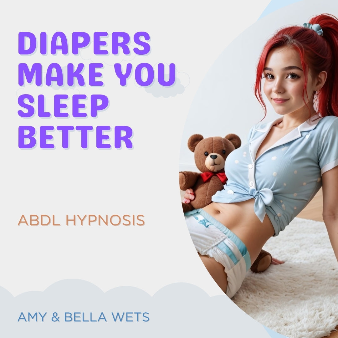 Diapers Make You Sleep Better At Night - Hypnosis