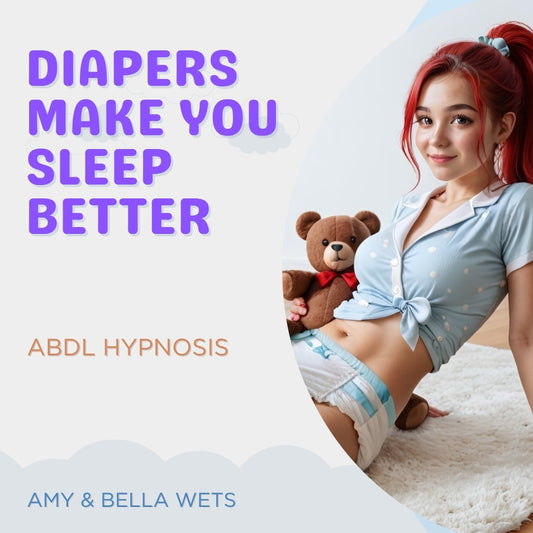 Diapers Make You Sleep Better At Night - Hypnosis