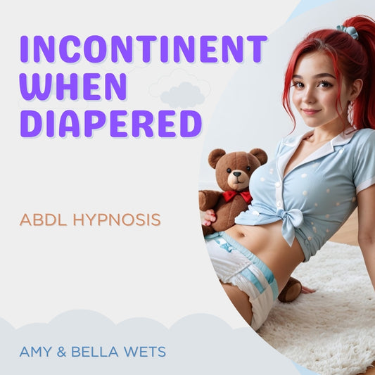 Give Up Bladder Control When Diapered - ABDL Hypnosis
