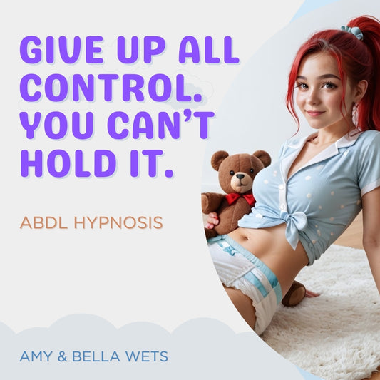 You Can't Hold It Any More: Complete Loss Of Control - ABDL Hypnosis