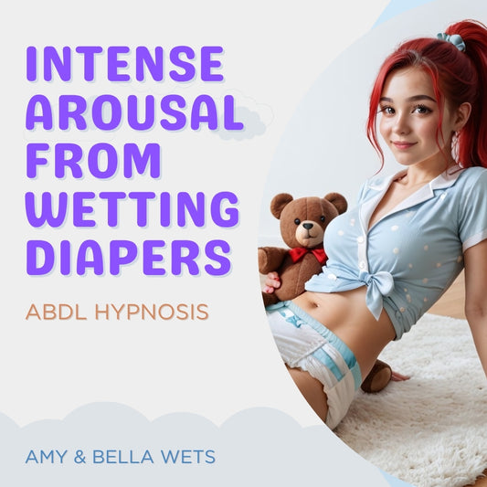 Intense Arousal From Wet Diapers - ABDL Hypnosis