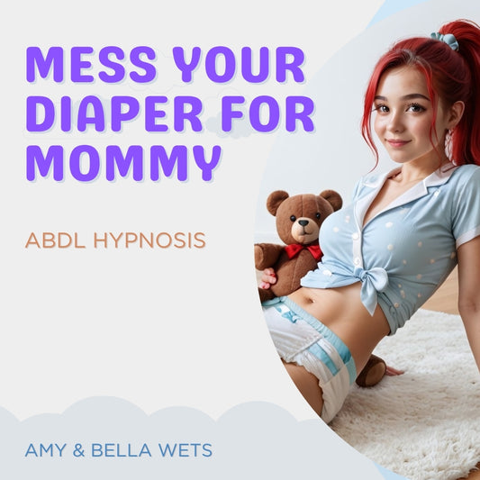 Mess Your Diaper For Mommy - Hypnosis