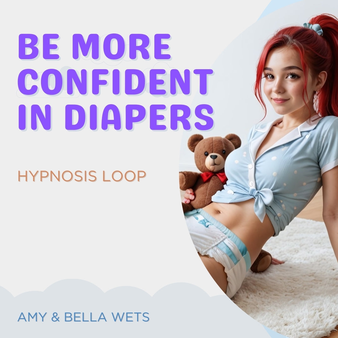 Become More Confident In Diapers - ABDL Hypnosis Loop
