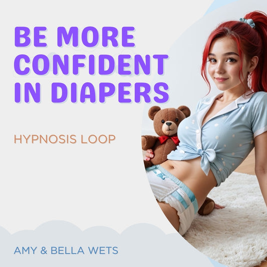 Become More Confident In Diapers - ABDL Hypnosis Loop