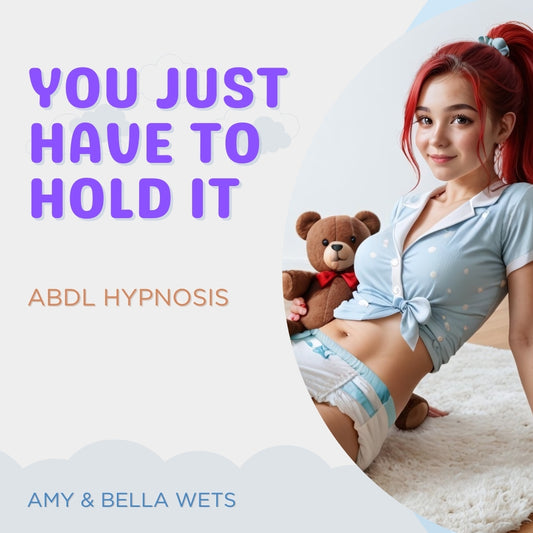 You Just Have To Hold It - ABDL Hypnosis Loop