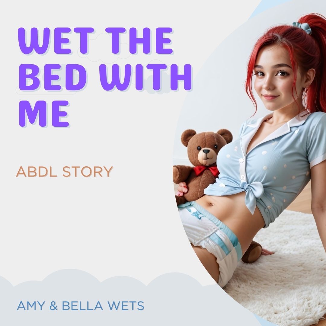 ABDL Story - Wet The Bed With Me