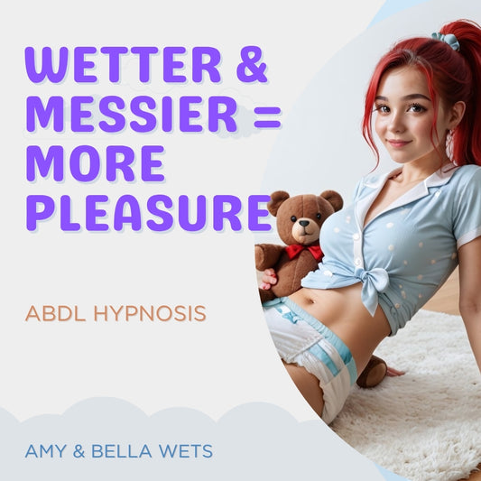 The Wetter And Messier The Better - Diapered Pleasure Hypnosis